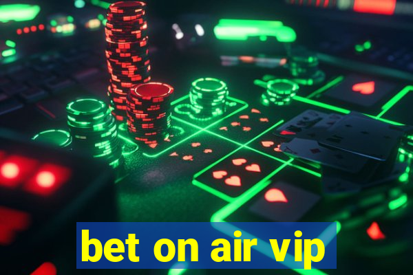 bet on air vip